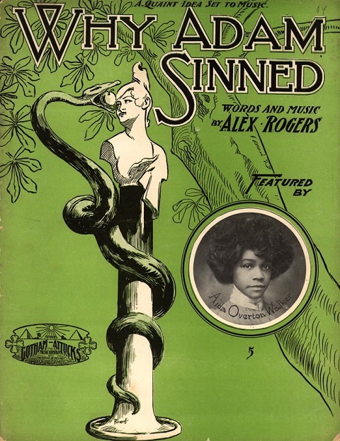 ZP_Why Adam Sinned, sung by black vaudevillian and actress Aida Overton Walker, 1904