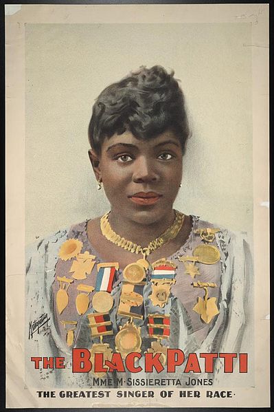 ZP_Madame Matilda Sissieretta Joyner Jones a.k.a. The Black Patti, 1869 - 1933_Madame Jones was an opera singer who gave recitals of arias by Gounod and Verdi along with sentimental songs such as The Last Rose of Summer.  She was the first black singer to perform at Carnegie Hall.  Though she tried for leads at The Met, the institutional racism of the era prevented her from rising as she should've in the world of Opera.  Finding herself barred from most concert halls she formed her own classical-music and variety-act touring company, The Black Patti Troubadours, which gave her a comfortable living until around 1915, when the concert-going public's musical tastes shifted more toward Tin Pan Alley's bluesy or jazzy pop-songs.  Poster from 1899