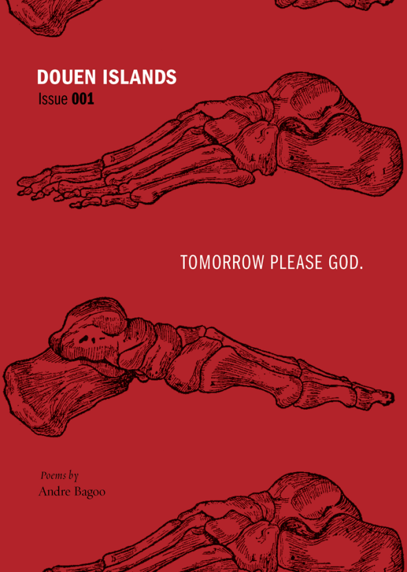 Douen Islands_Issue 001_Tomorrow Please God_Poems by Andre Bagoo