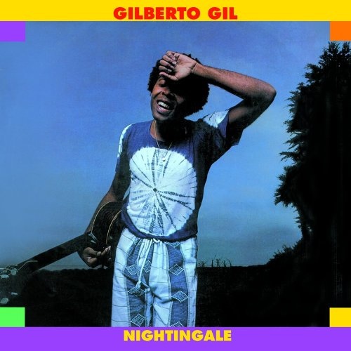 Gilberto Gil_the sweet-voiced Brazilian singer's 1979 album Nightingale