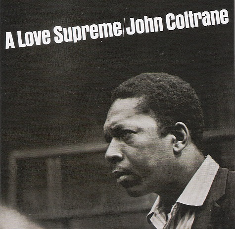 John Coltrane_A Love Supreme_A four part jazz suite recorded in one take in December 1964